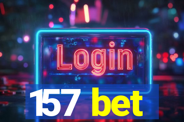 157 bet